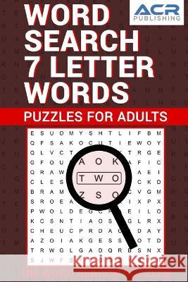 Word Search 7 letter words: 100 word search Puzzles Acr Publishing 9781989552179