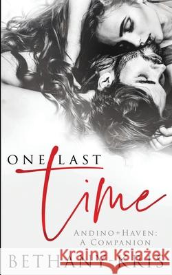 One Last Time: Andino + Haven - A Companion Bethany-Kris 9781989658130
