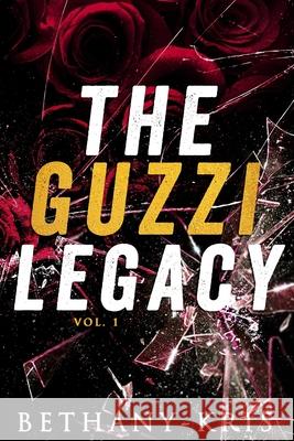 The Guzzi Legacy: Vol 1 Bethany-Kris 9781989658376