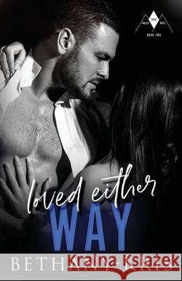Loved Either Way Bethany-Kris 9781989658604