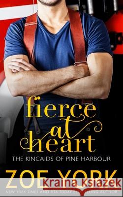 Fierce at Heart Zoe York 9781989703526 Zoe York