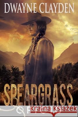 Speargrass-Opioid Dwayne Clayden 9781989912003