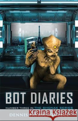 Bot Diaries Dennis Patrick Treece 9781989942031