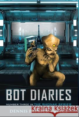 Bot Diaries Dennis Patrick Treece 9781989942048