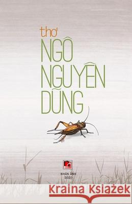 Thơ Ngô Nguyên Dũng Ngo, Nguyen Dung 9781989993392