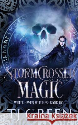 Stormcrossed Magic T J Green   9781990047442 Mountolive Publishing