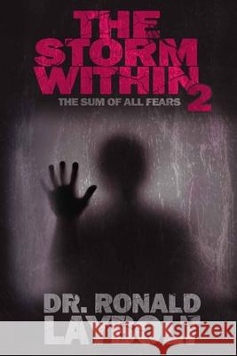 The Storm Within 2: The Sum Of All Fears Eric Meyers Ronald Laybolt 9781990080180