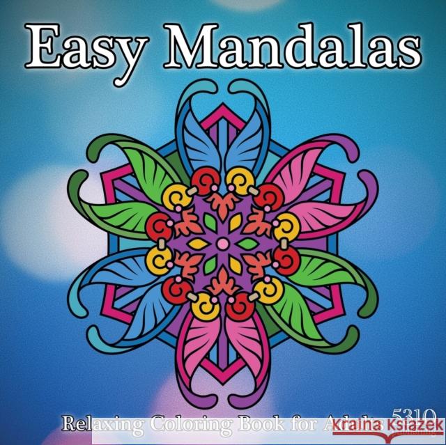 Easy Mandalas: Relaxing Coloring Book for Adults Williams, Alex 9781990158100