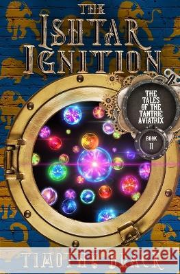 The Ishtar Ignition Timothy Black   9781998055098