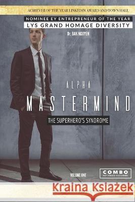 Alpha Mastermind volume 1: The Superhero\'s syndrome Bak Nguyen 9781998750016
