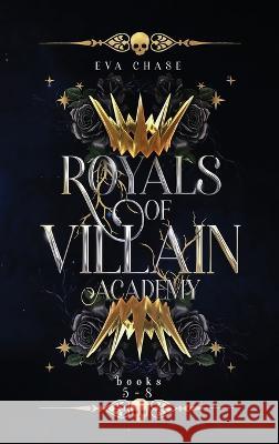 Royals of Villain Academy: Books 5-8 Eva Chase 9781998752041 Ink Spark Press