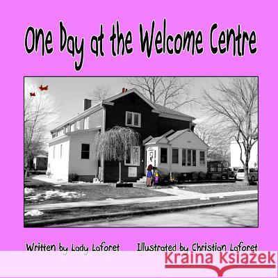 One Day at the Welcome Centre Lady Laforet Christian Laforet 9781999522803 Adventure Worlds Press