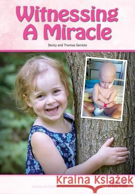 Witnessing a Miracle Thomas Geniole Becky Geniole 9781999531614