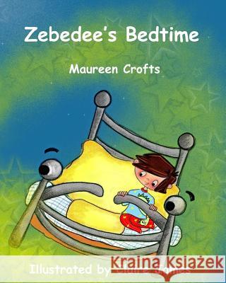 Zebedee's Bedtime: dinosaurs, colours child bedtime magic bed seagull mermaid pyjamas beach sand water dolphin travel picture book rhymin James, Claire 9781999586201