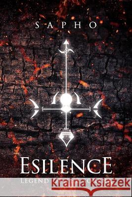Esilence: Legend of the Sorpha Sapho Economides 9781999624422