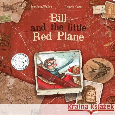 Bill and the Little Red Plane Jonathan Walker Rosaria Costa Zahn Lisa 9781999760618