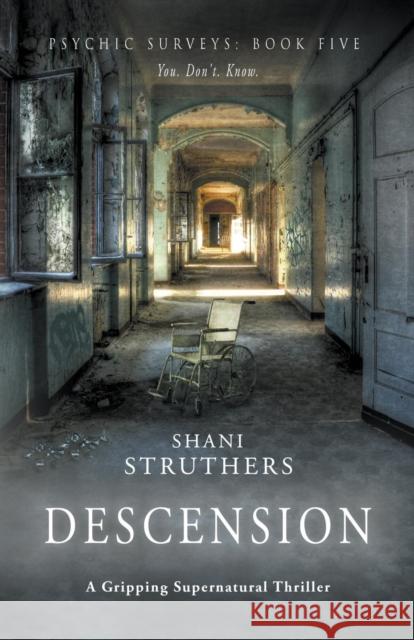Psychic Surveys Book Five: Descension Shani Struthers 9781999913793