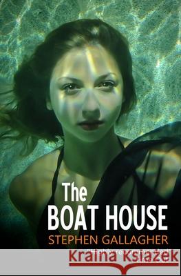 The Boat House Stephen Gallagher 9781999920715 Brooligan Press