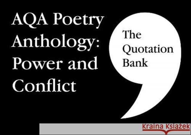 The Quotation Bank: AQA Poetry Anthology - Power and Conflict GCSE Revision and Study Guide for English Literature 9-1 Esse Publishing Limited 9781999981624 Esse Publishing