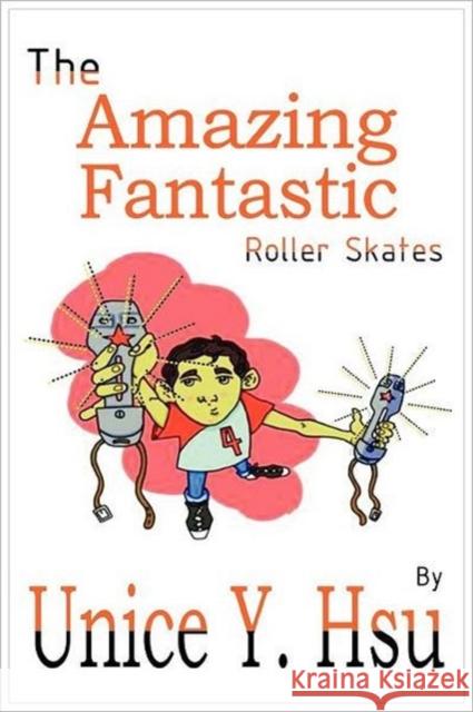 The Amazing Fantastic Roller Skates Unice Y. Hsu 9782011001436 Asg Productions
