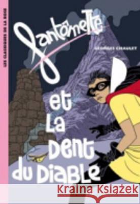 Fantomette ET LA Dent Du Diable G Chaulet 9782012016415 Hachette