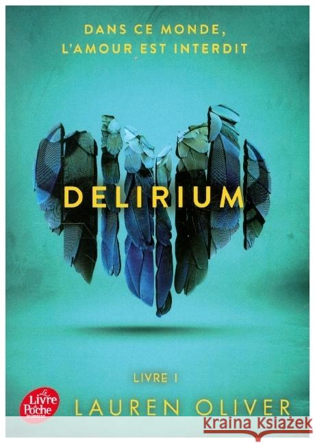 Delirium, Französische Ausgabe. Bd.1 : Dans ce monde, l' amour et interdit. Ausgezeichn. m. d. Jugendbuchpreis Buxtehuder Bulle 2012 Oliver, Lauren 9782013201018
