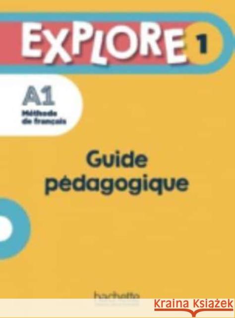 Explore: Guide pedagogique 1 + audio (tests) telechargeables Fabienne Gallon Celine Himber Adeline Gaudel 9782017139386 Hachette