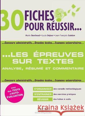 30 Fiches pour réussir: Les épreuves sur texte Marie Berchoud, Jean-François Guédon, Lucie Dejour 9782212539486