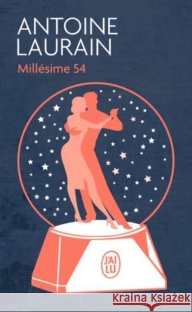 Millésime 54 Laurain, Antoine 9782290169292 J'ai Lu