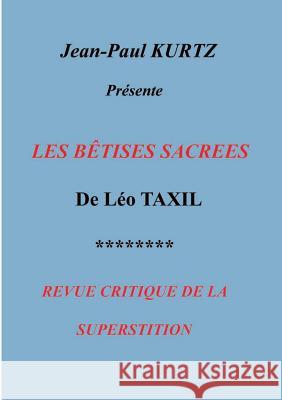 Les Bêtises Sacrées Kurtz, Jean-Paul 9782322033454 Books on Demand