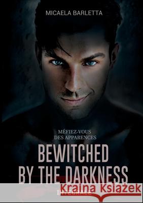 Bewitched by the darkness: Integral Barletta, Micaela 9782322191178