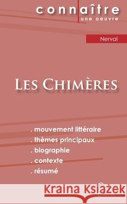 Fiche de lecture Les Chimères de Gérard de Nerval (Analyse littéraire de référence et résumé complet) Nerval, Gérard de 9782367886145