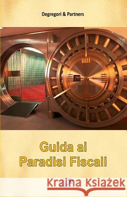 Guida ai Paradisi Fiscali Partners, Degregori &. 9782372972840 Edizioni R.E.I.