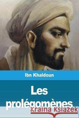 Les prolégomènes: Première partie Ibn Khaldoun 9782379760730 Prodinnova