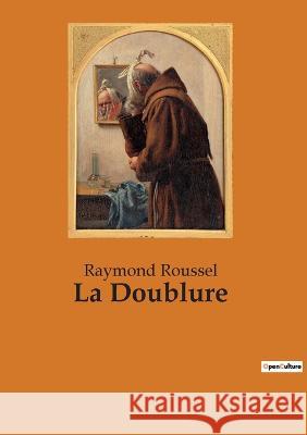 La Doublure Raymond Roussel   9782382745977