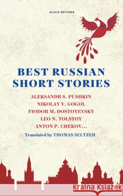 Best Russian Short Stories Aleksandr S Pushkin, Fiodor M Dostoyevsky, Thomas Seltzer 9782384550036 Alicia Editions
