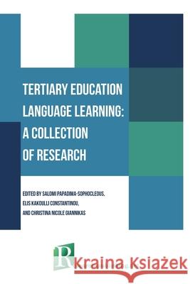 Tertiary education language learning: a collection of research Salomi Papadima-Sophocleous Elis Kakoull Christina Nicole Giannikas 9782490057887