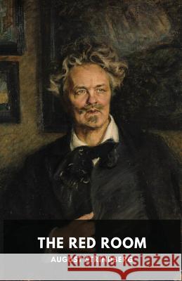 The Red Room: A Swedish novel by August Strindberg August Strindberg Ellie Schleussner 9782491251000 Les Prairies Numeriques