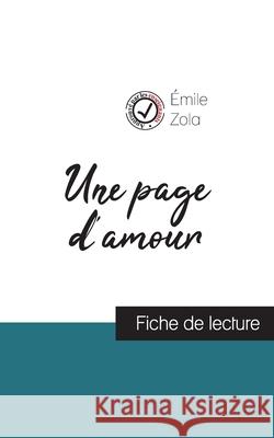 Une page d'amour de Émile Zola (fiche de lecture et analyse complète de l'oeuvre) Zola, Émile 9782759311200