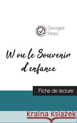 W ou le Souvenir d'enfance de Georges Perec (fiche de lecture et analyse complète de l'oeuvre) Perec, Georges 9782759312498