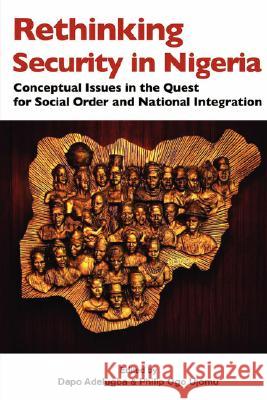 Rethinking Security in Nigeria. Conceptual Issues in the Quest for Social Order and National Integration Adelugba, Dapo 9782869782112 Codesria