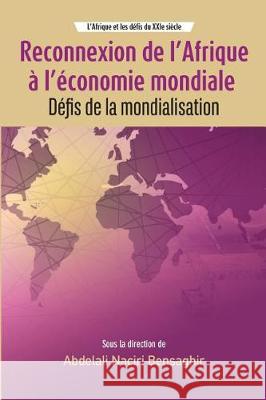 Reconnexion de l'Afrique à l'économie mondiale: Défis de la mondialisation Bensaghir, Abdelali Naciri 9782869786387 Codesria