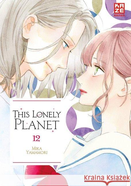 This Lonely Planet. Bd.12 Yamamori, Mika 9782889210664 Kazé Manga