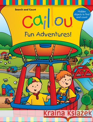 Caillou: Fun Adventures!: Search and Count Book Anne Paradis Eric Sevigny 9782897180348 Chouette Editions
