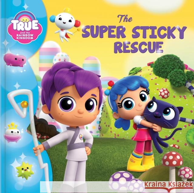 True and the Rainbow Kingdom: The Super Sticky Rescue  9782898022494 Crackboom! Books