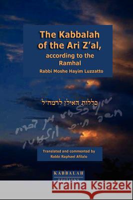 The Kabbalah of the Ari Z'al, according to the Ramhal Afilalo, Rabbi Raphael 9782923241036 Kabbalah Editions