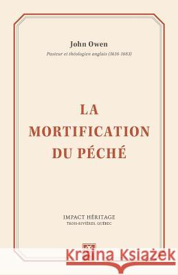 La Mortification Du P John Owen 9782924773031