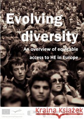 Evolving Diversity: An overview of equitable access to HE in Europe Mühleck, Kai 9782930429212 Knowledge Innovation Centre (Malta)