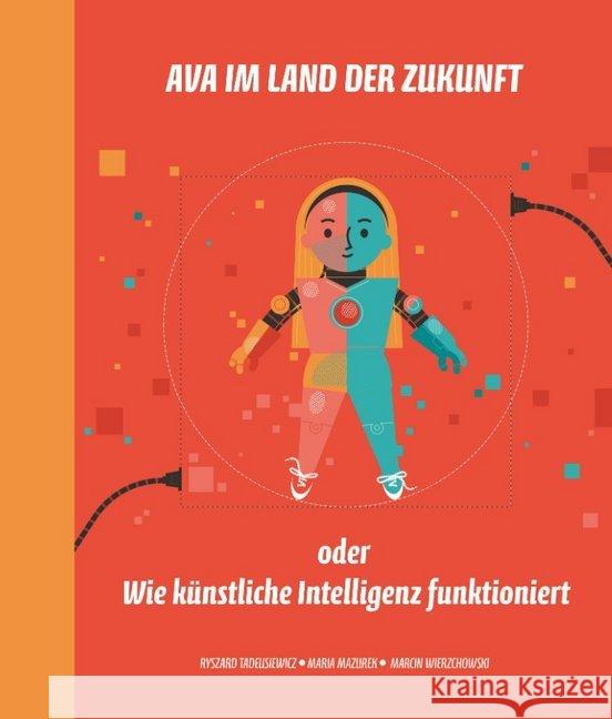 Ava im Land der Zukunft : oder Wie künstliche Intelligenz funktioniert Tadeusiewicz, Ryszard; Mazurek, Maria 9782940481927
