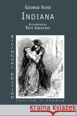 Indiana - Bilingual Edition - English / French George Sand George Burnham Ives Tony Johannot 9782958329587